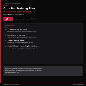 May include: A digital education file titled Grok Bot Training Plan: Practical Use Cases for Work. The document outlines 13 paste-ready use cases, benefits for each case, 7-day and 14-day plans, and student coach standing instructions.