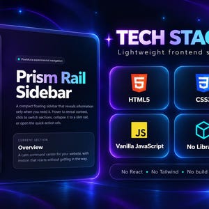 K&ouml;nnte beinhalten: Ein digitales Interface-Design mit dem Titel Tech Stack Lightweight frontend setup und einer Prism Rail Sidebar. Das Layout zeigt Symbole f&uuml;r HTML5, CSS3, Vanilla JavaScript und No Libraries sowie den Text No React, No Tailwind, No build tools.
