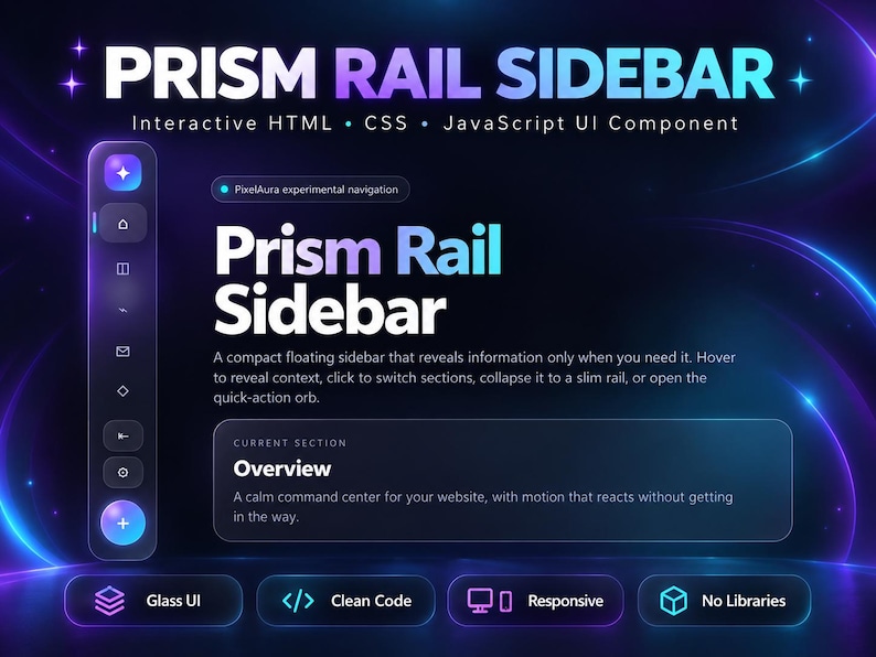 K&ouml;nnte beinhalten: Eine dunkel gestaltete UI-Komponente namens Prism Rail Sidebar mit einer vertikalen Navigationsleiste mit Symbolen, einem schwebenden Glas-Effekt-Panel und Text, der eine interaktive HTML-, CSS- und JavaScript-Seitenleiste beschreibt.