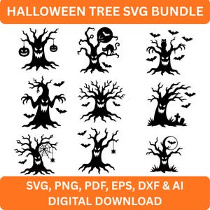 May include: A digital collection titled HALLOWEEN TREE SVG BUNDLE featuring nine black silhouette illustrations of spooky trees with faces, bats, spiders, webs, pumpkins, and moons. The bottom text reads SVG, PNG, PDF, EPS, DXF & AI DIGITAL DOWNLOAD.