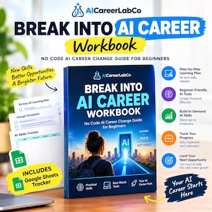 Puede incluir: Un libro de trabajo azul titulado Break Into AI Career Workbook: No Code AI Career Change Guide for Beginners. La portada muestra a una persona frente a un horizonte urbano con un portal de IA brillante. Incluye plan de estudio y rastreador.