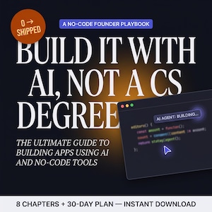 May include: A digital book cover titled A No-Code Founder Playbook: Build It With AI, Not A CS Degree. The text includes The Ultimate Guide To Building Apps Using AI And No-Code Tools, 8 Chapters + 30-Day Plan, and a code window graphic.