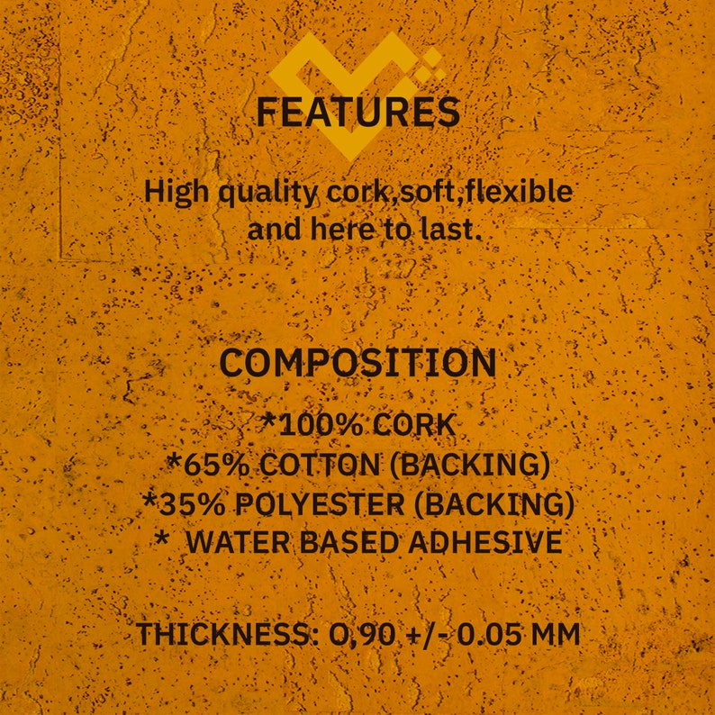 May include: A close-up of a cork sheet with the text "FEATURES", "COMPOSITION", "*100% CORK", "*65% COTTON (BACKING)", "*35% POLYESTER (BACKING)", "* WATER BASED ADHESIVE", and "THICKNESS: 0,90 +/- 0.05 MM". The cork sheet is a light brown colour and has a textured surface.