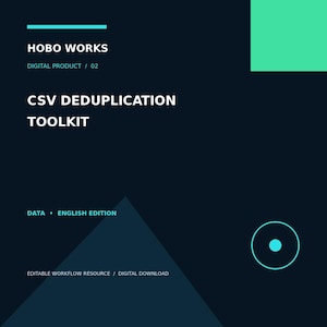Puede incluir: Un gráfico de producto digital azul oscuro titulado HOBO WORKS CSV DEDUPLICATION TOOLKIT. Presenta una línea horizontal azul claro, un cuadrado verde en la parte superior derecha y un icono circular. El texto incluye DATA, ENGLISH EDITION y EDITABLE WORKFLOW RESOURCE.