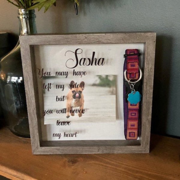 Custom pet memorial shadow box with name, Photo, collar, paw print ~ You may have left my side but you will never leave my heart ~ display