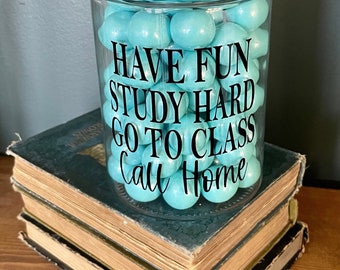 Have fun Study hard Go to class Call home, Funny Gift for college student, treat jar, grad gift, unisex gift, high school graduate gift idea