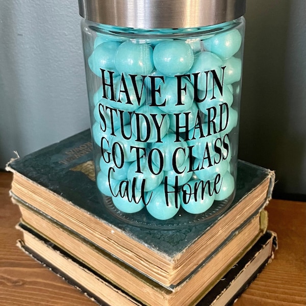 Have fun Study hard Go to class Call home, Funny Gift for college student, treat jar, grad gift, unisex gift, high school graduate gift idea
