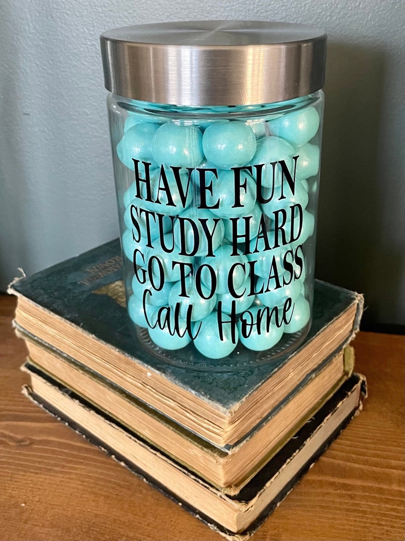 Have fun Study hard Go to class Call home, Funny Gift for college student, treat jar, grad gift, unisex gift, high school graduate gift idea 