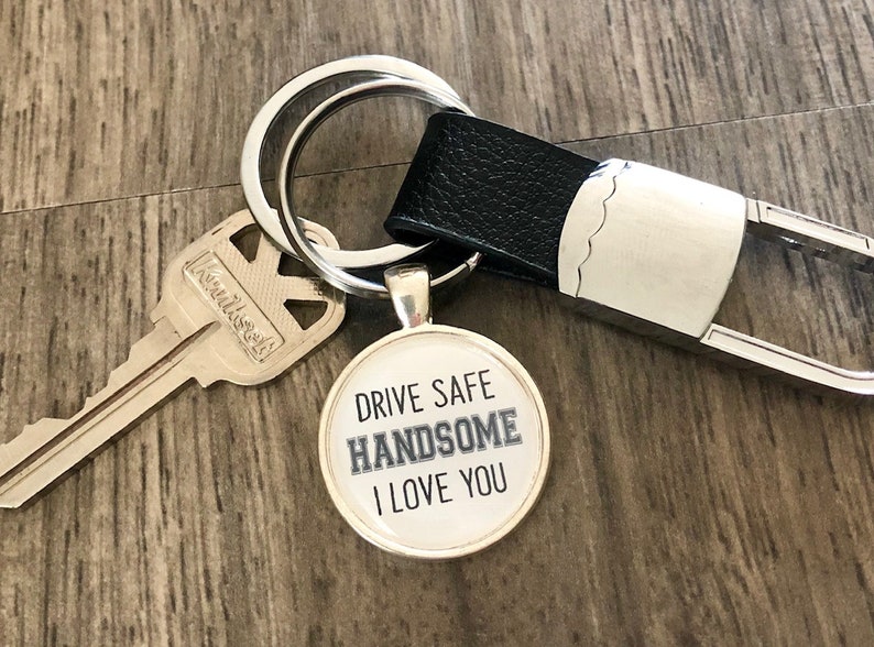 Drive Safe Handsome I Love You Keychain for Men Keychain Etsy