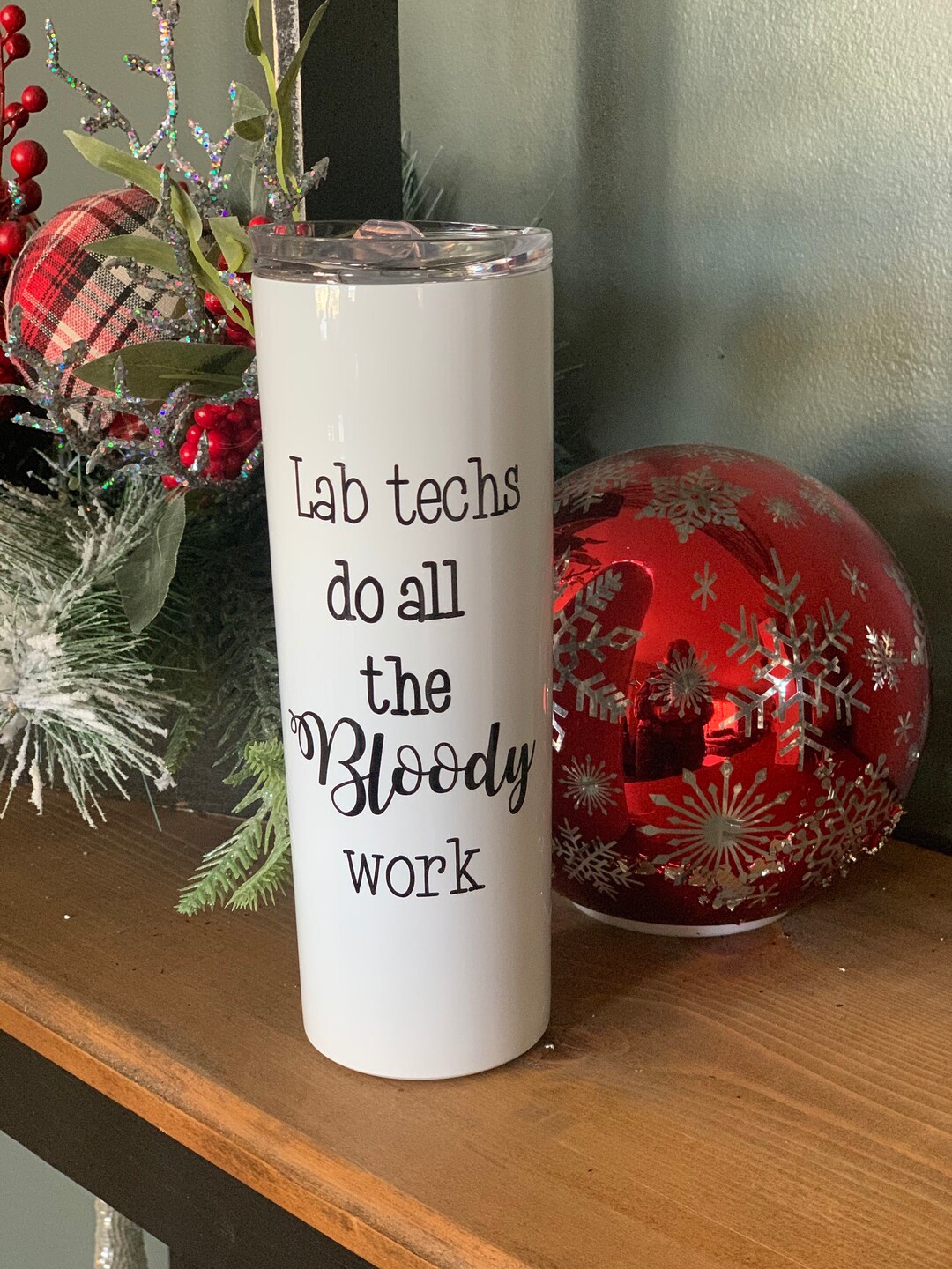 Lab Tech Gifts, Gift for Medical Lab Techs, Lab Techs Do All the Bloody