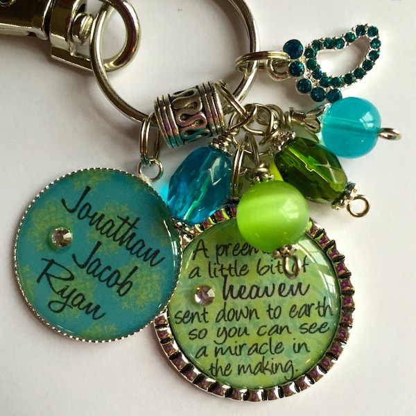 Personalized Mother keychain gift  - "A preemie is a little bit of heaven sent down to earth so you can see a miracle in the making" kids
