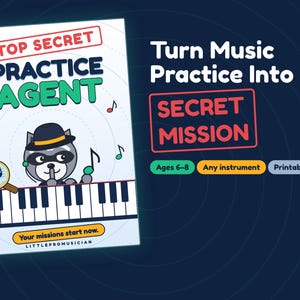 May include: A printable PDF cover titled Top Secret Practice Agent featuring a raccoon in a hat behind a piano keyboard. Text includes Turn Music Practice Into a Secret Mission, Ages 6-8, Any instrument, and Your missions start now.