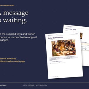 May include: A digital printable game titled Junior Codebreakers featuring a dark blue background with white text that reads A message is waiting. Use the supplied keys and written evidence to uncover twelve original messages. A fictional workshop.
