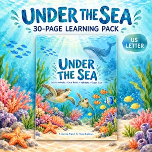 May include: A 30-page learning pack titled Under the Sea, US Letter size. The cover features a blue whale, sea turtles, starfish, and colorful coral reefs. Text includes Under the Sea, Ocean Animals, Coral Reefs, Habitats, and Ocean Care.