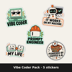 May include: A set of five colorful vinyl stickers featuring tech-themed illustrations and text. Designs include a laptop with sunglasses labeled VIBE CODER, a robot with IT WORKS ON MY MACHINE, a hard hat with PROMPT ENGINEER, CTRL+Z keys, and a coffee mug.