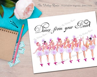 Printable 8x10 Wall Art, Instant Download, Dance from your Heart, Vintage ballerina kickline dancers.  Digital Art Print.