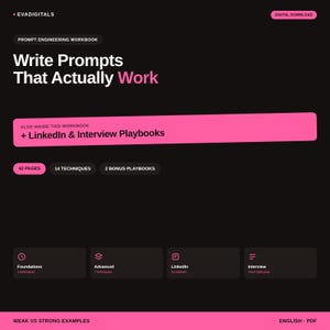 May include: A black digital workbook titled Write Prompts That Actually Work with pink accents. It includes 42 pages, 14 techniques, 2 bonus playbooks, LinkedIn and Interview playbooks, and sections for Foundations, Advanced, LinkedIn, and Interview.