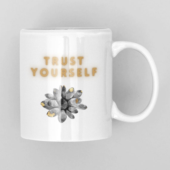 Trust Yourself Mug: Inspirational Coffee Cup, Entrepreneur Gift