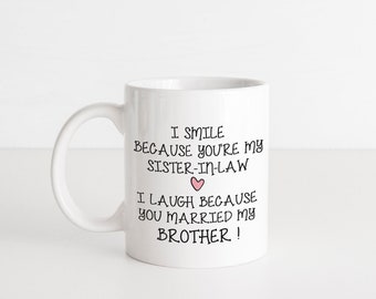 Sister in law  coffee mug gift, funny mug, gifts for sister in law, wedding gift, ceramic 11oz mug MUG9976