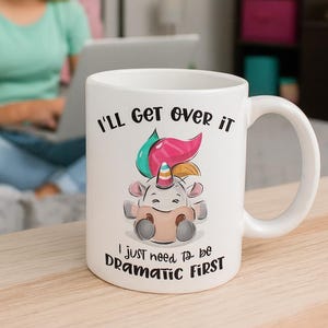 Funny Unicorn Mug – Sarcastic Gift for Her, Coworker, Friend – Cute Office Coffee Mug – Dramatic Quote MUG9923 Bild 1