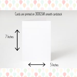 May include: A white card measuring 7 inches by 5 inches. The card is printed on 300GSM smooth cardstock.