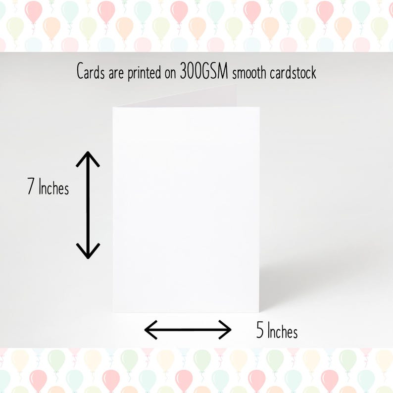May include: A white card measuring 7 inches by 5 inches. The card is printed on 300GSM smooth cardstock.