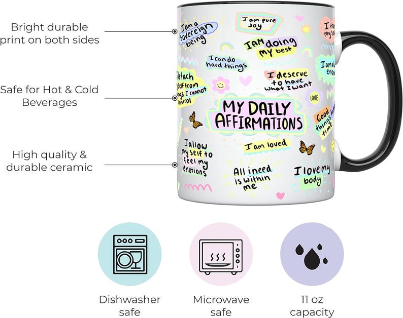 May include: White ceramic mug with a black handle and rim, featuring colorful affirmations like "I am loved" and "I love my body." The mug has a capacity of 11 oz and is dishwasher and microwave safe.