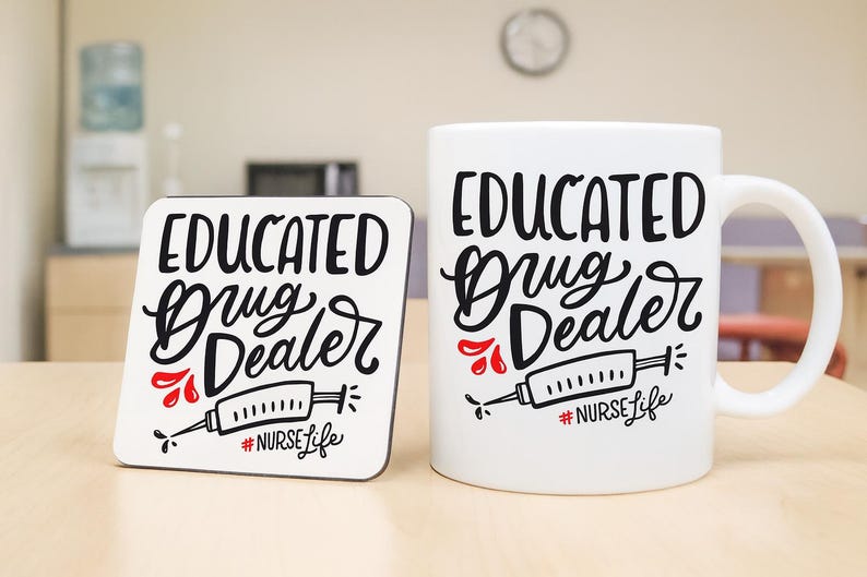 May include: White ceramic mug and coaster set with the text "EDUCATED Drug Dealer" in black script. The design includes a syringe graphic and the hashtag "#NurseLife" in black and red. The coaster is square with rounded corners.