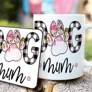 Dog mum mug and coaster, dog mum gift, dog love gift, coffee mug, dog mug, gift for dog owner, custom mug - dog mum 1 CPL9893