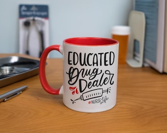 Funny Nurse Mug – Educated Drug Dealer RN Gift – Graduation Coffee Cup for CNA LPN – Syringe Design – Nursing School Humour MUG9994