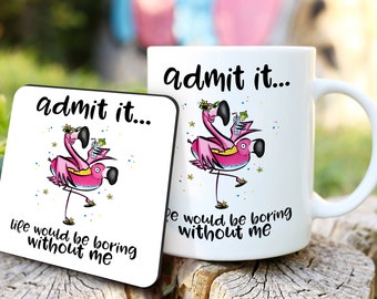 Funny flamingo mug, funny coffee mug and coaster, pink flamingo, funny quote, flamingo gift CPL9963