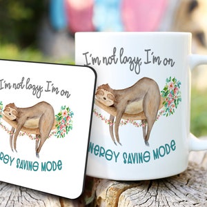 Sloth gift mug and or coaster set, ceramic coffee mug, funny coffee mugs, cute mugs CPL9885