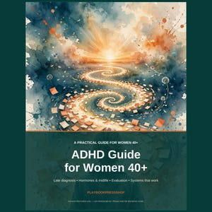 Könnte beinhalten: Ein Buchcover mit dem Titel ADHD Guide for Women 40+ und dem Untertitel A PRACTICAL GUIDE FOR WOMEN 40+. Das Design zeigt eine Aquarellillustration eines wirbelnden goldenen Pfades, der zu einer hellen Sonne führt, umgeben von blauen und orangen Wolken.