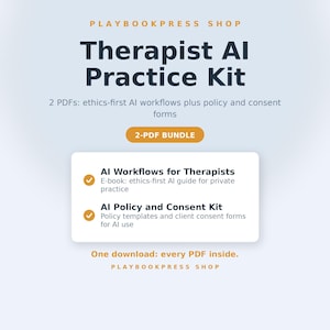 Therapist AI Practice Kit 2027 | Ethics-First AI Workflows + Policy and Consent Forms | Printable Bundle