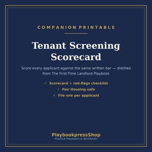 May include: A dark blue printable document titled Tenant Screening Scorecard. It includes the text: Score every applicant against the same written bar — distilled from The First-Time Landlord Playbook, plus a checklist for red-flags and fair housing.