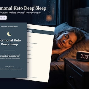 May include: A 38-page PDF ebook titled Hormonal Keto Deep Sleep, 21-Day Protocol to sleep through the night again. The cover is dark blue with a yellow crescent moon icon and white text. It includes a table of contents page with a light background.