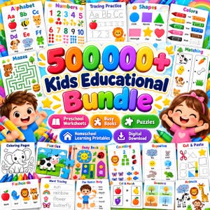 May include: A digital educational bundle for children featuring colorful worksheets, puzzles, and busy books. The central text reads 500,000+ Kids Educational Bundle, surrounded by illustrations of alphabet, numbers, shapes, mazes, and matching activities.