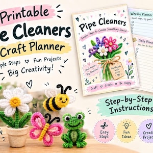 May include: A printable pipe cleaners craft planner featuring text that reads Printable Pipe Cleaners Craft Planner, Simple Steps, Fun Projects, Big Creativity, and Step-by-Step Instructions. Includes colorful pipe cleaners, a flower, bee, butterfly, and frog.