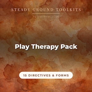 May include: A digital graphic with a brown watercolor background featuring the text Steady Ground Toolkits by Traci Peter, LCSW, Play Therapy Pack, and 15 Directives & Forms in a white rounded rectangular box at the bottom.