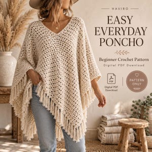 May include: A cream-colored crochet poncho with a V-neckline and long fringe trim along the hem. The text on the image reads HAVIRO EASY EVERYDAY PONCHO Beginner Crochet Pattern Digital PDF Download. The design features an open-work stitch pattern.