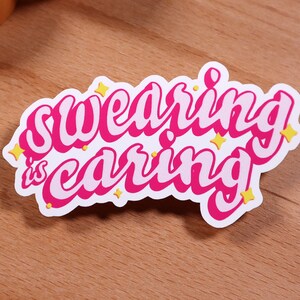 sticker : swearing is caring ** pink lettering typography calligraphy aesthetic retro sweet cute oximoron * matte vinyl