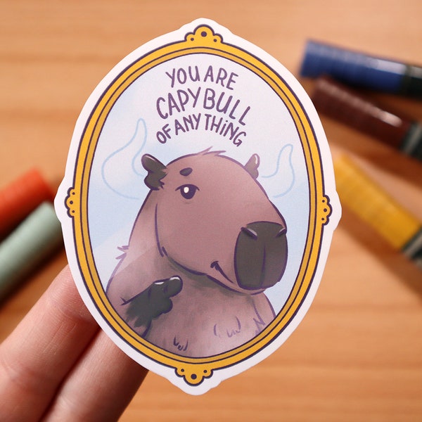 sticker : u r capybull ** capy capybara capable motivational cute capys mindfulness inspirational * matte vinyl