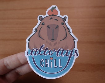 sticker : always chill  ** relaxed capybara capy * matte vinyl