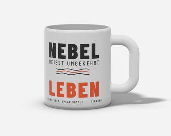 NEBEL heißt umgekehrt LEBEN | Tasse Kaffeetasse Geschenk | TINNKEO