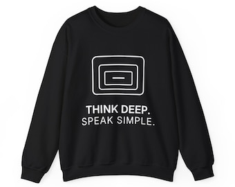 Think Deep Speak Simple Sweatshirt, Unisex Crewneck, Minimalist Typography Gift, TINNKEO