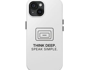 Think Deep. Speak Simple. Phone Case | TINNKEO