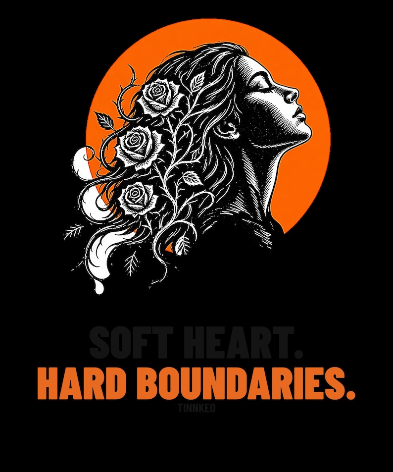May include: A graphic illustration featuring a profile of a person with long hair intertwined with thorny rose vines against a large orange circle. The text reads SOFT HEART. HARD BOUNDARIES. and TINNKEO in orange and grey on a black background.
