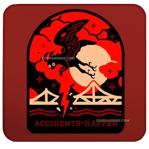 May include: A red and black illustration of a winged creature flying over a bridge with a lightning bolt striking the bridge. The text "ACCIDENTS HAPPEN" is below the bridge. The background is a red square.