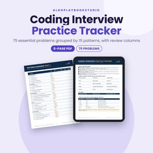 May include: An 8-page PDF Coding Interview Practice Tracker featuring 75 essential problems grouped by 15 patterns. The document includes a Pattern Roadmap and a tracker page with review columns, all presented in a clean, professional layout.