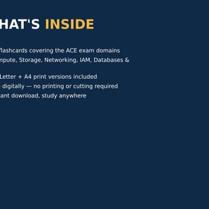 May include: A dark blue digital graphic with the white and yellow text WHAT'S INSIDE. It lists 48 flashcards for ACE exam domains including Compute, Storage, Networking, IAM, Databases, US Letter and A4 print versions, digital use, and instant download.